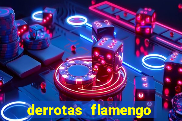 derrotas flamengo 2019 brasileiro